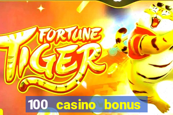 100 casino bonus in deutschland