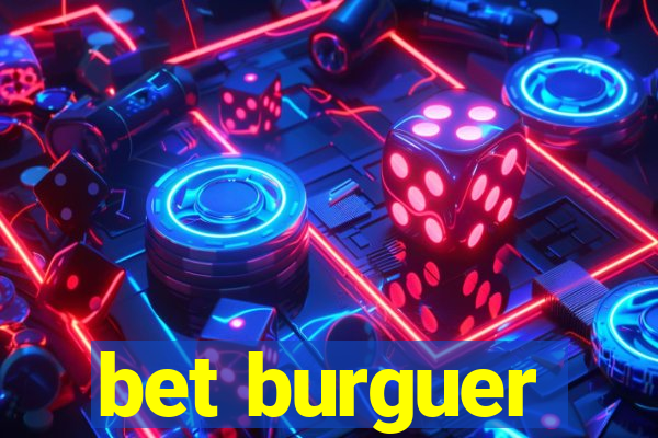 bet burguer