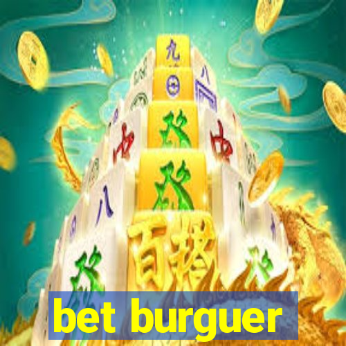 bet burguer