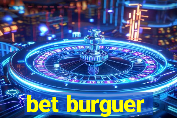 bet burguer