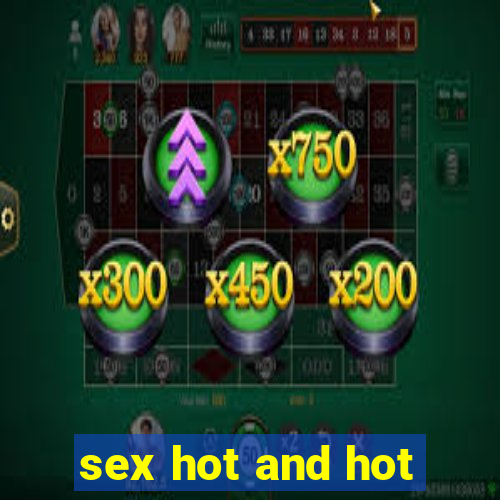 sex hot and hot