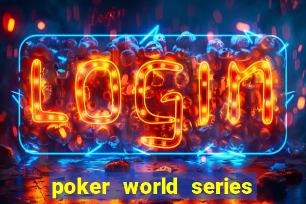 poker world series of poker