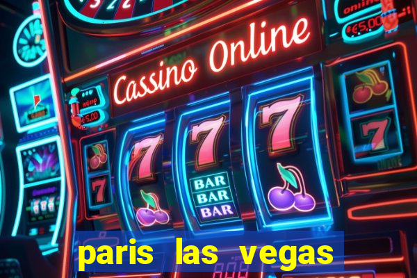 paris las vegas hotel and casino