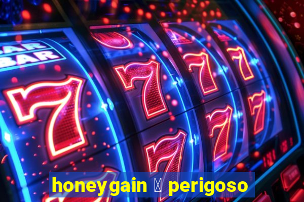 honeygain 茅 perigoso