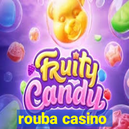 rouba casino