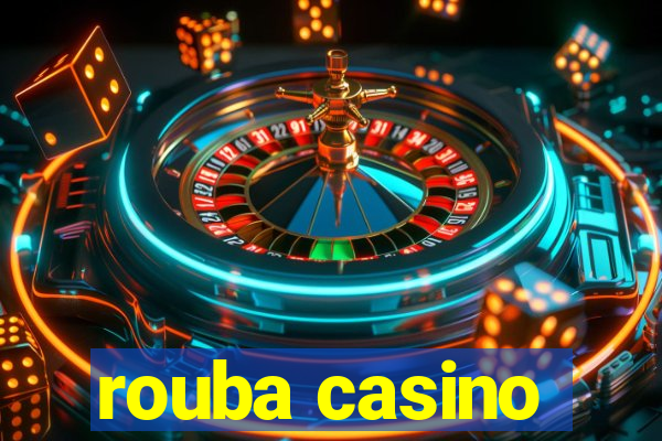 rouba casino