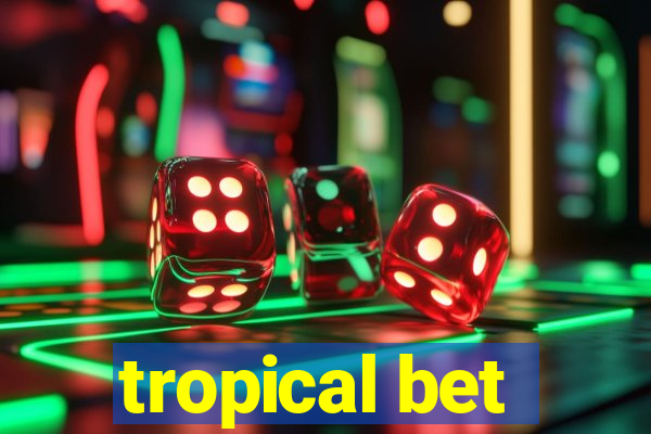 tropical bet