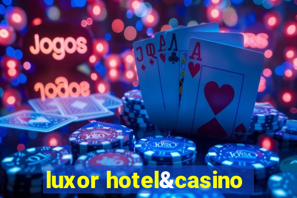 luxor hotel&casino