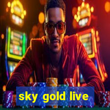 sky gold live