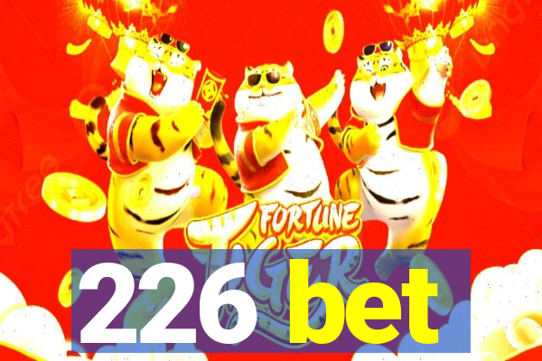 226 bet