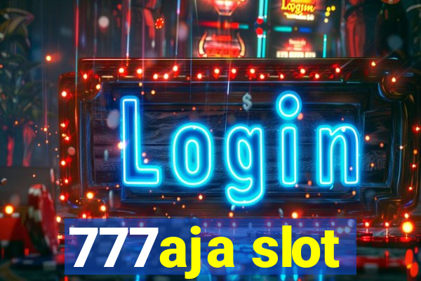 777aja slot