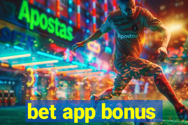 bet app bonus