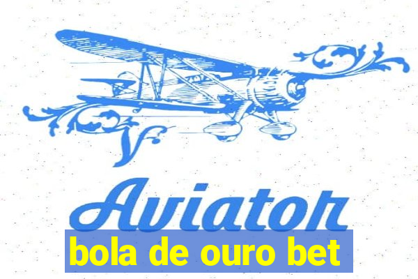 bola de ouro bet