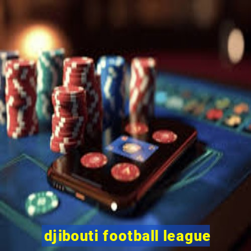 djibouti football league