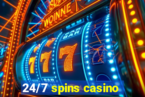 24/7 spins casino