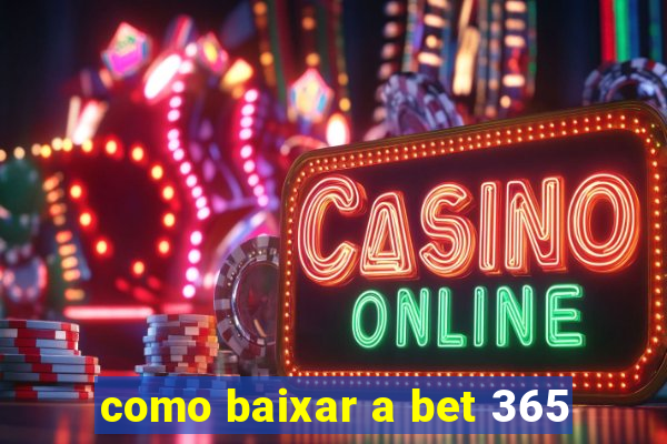 como baixar a bet 365