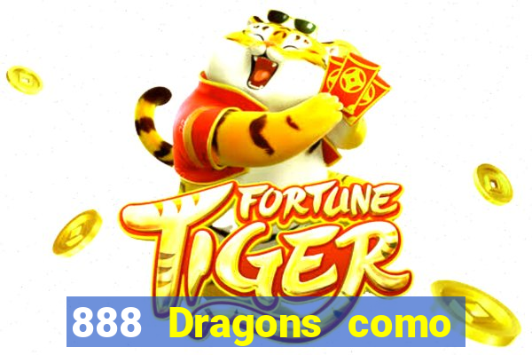 888 Dragons como ganhar 888 dragon