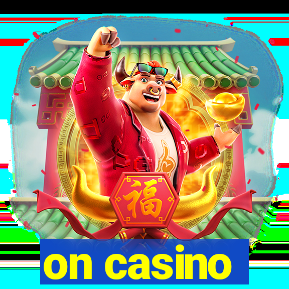 on casino