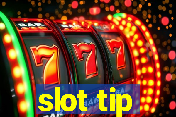 slot tip