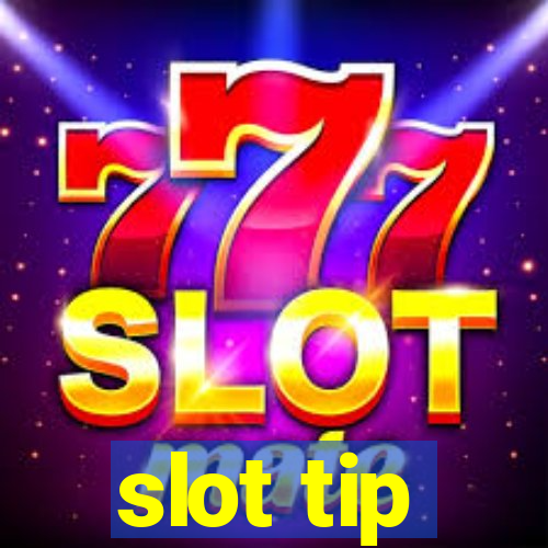 slot tip