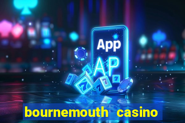 bournemouth casino opening hours