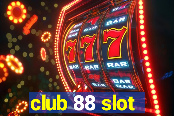 club 88 slot