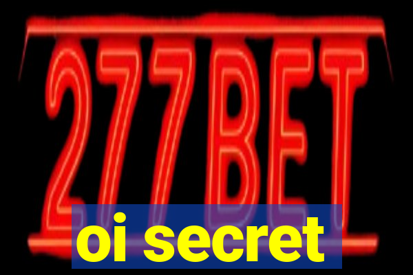 oi secret