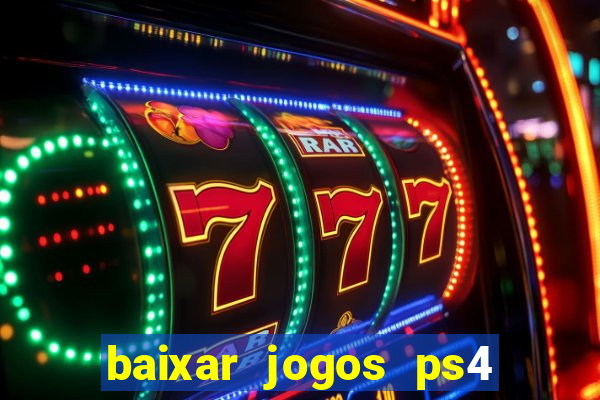 baixar jogos ps4 pkg pt-br