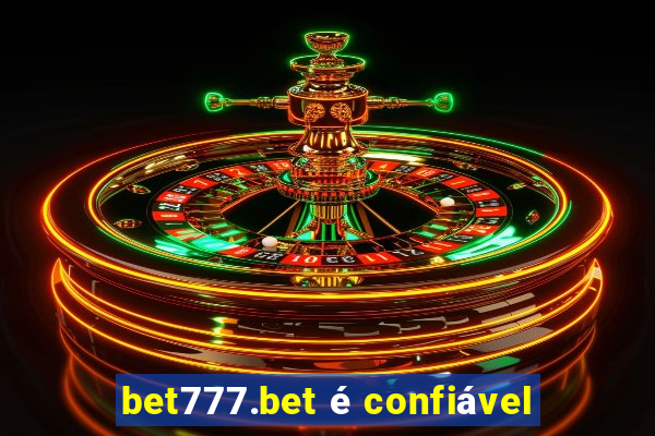 bet777.bet é confiável