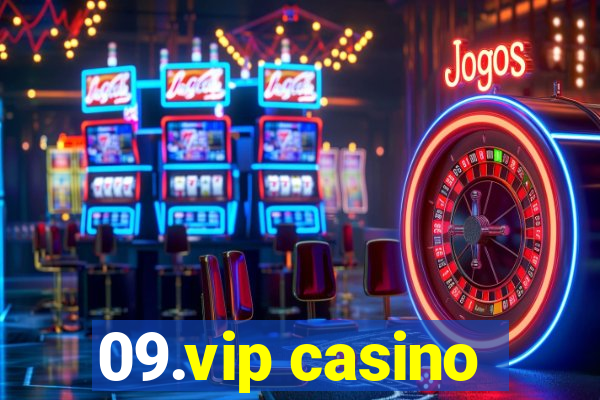 09.vip casino