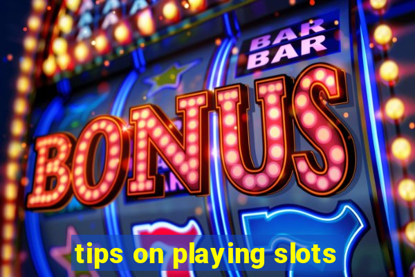 tips on playing slots