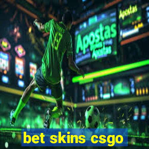 bet skins csgo