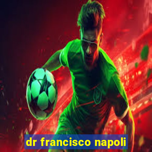 dr francisco napoli