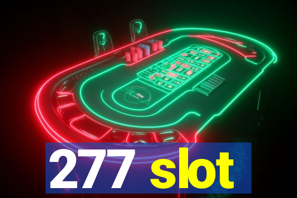 277 slot