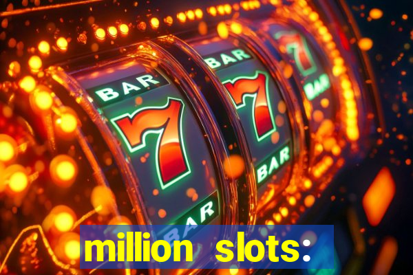 million slots: jackpot slots