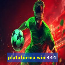 plataforma win 444