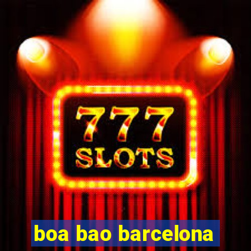 boa bao barcelona