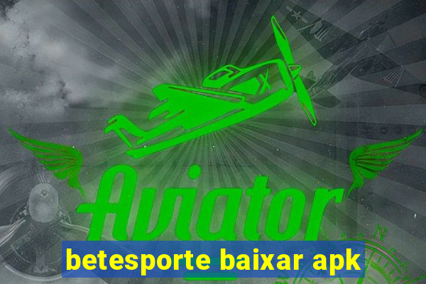 betesporte baixar apk