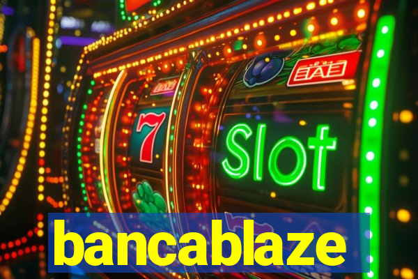 bancablaze