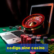 codigo nine casino