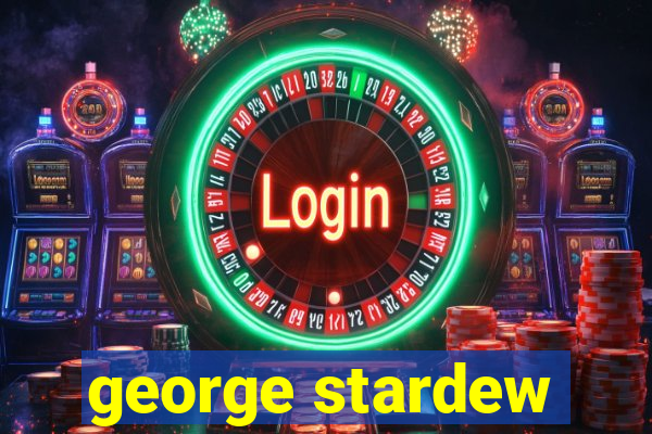 george stardew