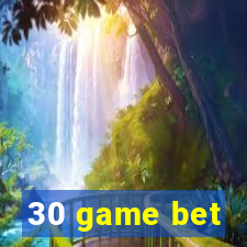 30 game bet