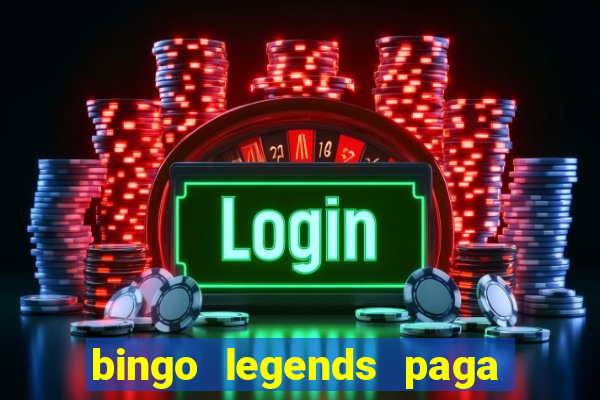 bingo legends paga de verdade