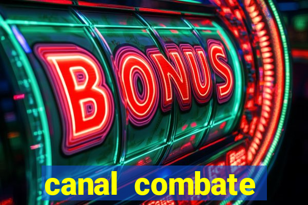 canal combate multicanais ao vivo