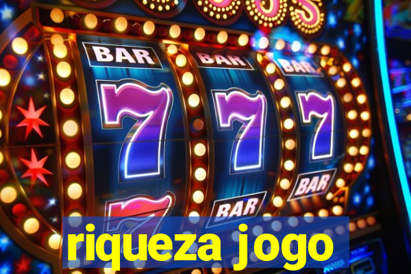 riqueza jogo