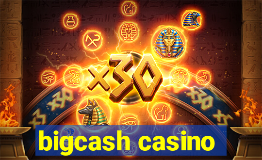 bigcash casino