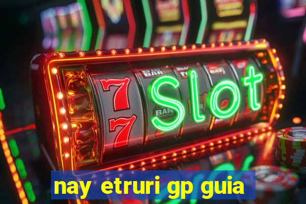 nay etruri gp guia