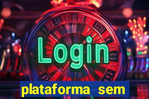 plataforma sem deposito minimo