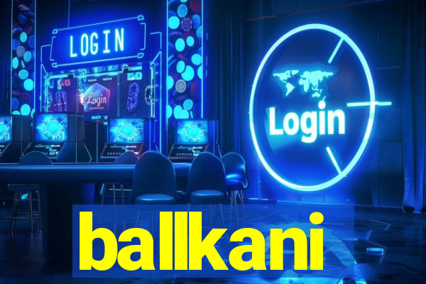 ballkani