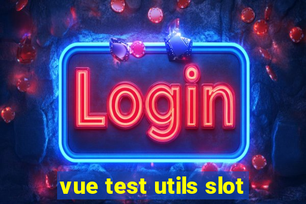 vue test utils slot